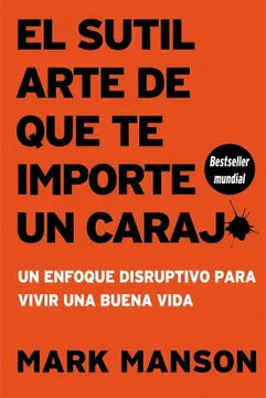 El sutil arte de que te importe un carajo